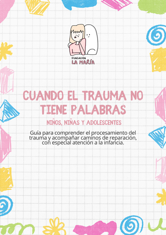 Cuando el trauma no tiene palabras - Niños, niñas y adolescentes